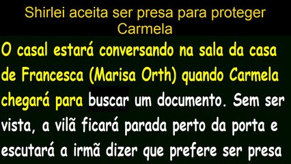 Haja Coração - Shirlei aceita ser presa para proteger Carmela NOVELA DAS SETE