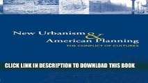 Read Now New Urbanism and American Planning: The Conflict of Cultures (Planning, History and