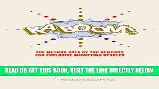 [FREE] EBOOK KABOOM!: The Method Used By Top Dentists for Explosive Marketing Results ONLINE