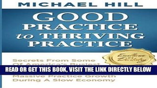 [FREE] EBOOK Good Practice To Thriving Practice: Secrets From Some Of America s Busiest Dental
