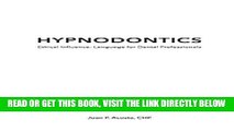 [FREE] EBOOK Hypnodontics: Ethical Influence: Language for Dental Professionals ONLINE COLLECTION