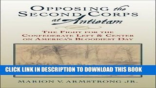 Read Now Opposing the Second Corps at Antietam: The Fight for the Confederate Left and Center on