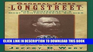 Read Now General James Longstreet: The Confederacy s Most Controversial Soldier PDF Book