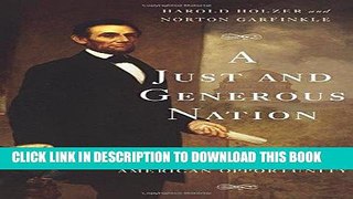 Read Now A Just and Generous Nation: Abraham Lincoln and the Fight for American Opportunity PDF