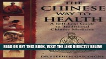 [FREE] EBOOK The Chinese Way to Health: A Self-Help Guide to Traditional Chinese Medicine ONLINE