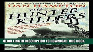 Read Now The Hunter Killers: The Extraordinary Story of the First Wild Weasels, the Band of