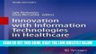 [FREE] EBOOK Innovation with Information Technologies in Healthcare (Health Informatics) BEST