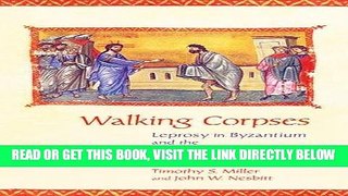 [FREE] EBOOK Walking Corpses: Leprosy in Byzantium and the Medieval West BEST COLLECTION