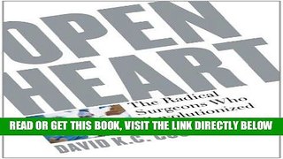 [READ] EBOOK Open Heart: The Radical Surgeons who Revolutionized Medicine ONLINE COLLECTION