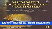 [FREE] EBOOK Mummies, Cannibals and Vampires: The History of Corpse Medicine from the Renaissance