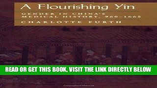 [FREE] EBOOK A Flourishing Yin: Gender in China s Medical History: 960-1665 (Philip E.Lilienthal