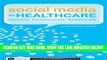 [READ] EBOOK Social Media in Healthcare: Connect, Communicate and Collaborate (Executive