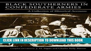Read Now Black Southerners in Confederate Armies: A Collection of Historical Accounts PDF Book