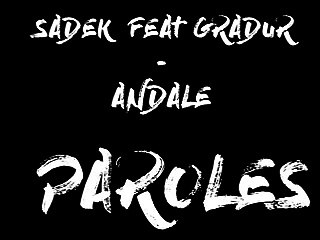 Sadek feat. Gradur - Andale (Paroles⁄Lyrics)