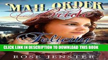 [Read] Ebook Mail Order Bride Felicity: A Sweet Western Historical Romance (Montana Mail Order