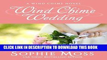 Best Seller Wind Chime Wedding (A Wind Chime Novel Book 2) Free Read