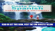 [EBOOK] DOWNLOAD Lonely Planet Costa Rican Spanish Phrasebook   Dictionary (Lonely Planet