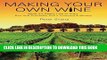 [New] Ebook Making Your Own Wine: What It s Really Like to Start, Run and Profitably Sell a
