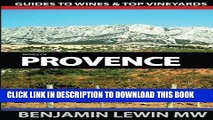 [New] Ebook Wines of Provence (Guides to Wines and Top Vineyards) Free Read