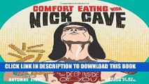 [New] PDF Comfort Eating with Nick Cave: Vegan Recipes to Get Deep Inside of You (Vegan Cookbooks)