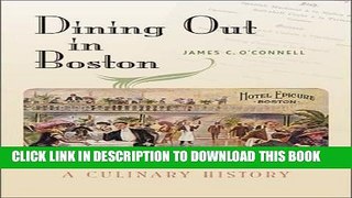 [New] Ebook Dining Out in Boston: A Culinary History Free Read