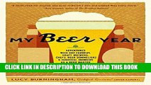 [New] Ebook My Beer Year: Adventures with Hop Farmers, Craft Brewers, Chefs, Beer Sommeliers, and