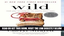 [EBOOK] DOWNLOAD Wild: From Lost to Found on the Pacific Crest Trail READ NOW