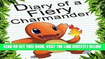 [EBOOK] DOWNLOAD Pokemon Go: Diary Of A Fiery Charmander: (An Unofficial Pokemon Book) (Pokemon