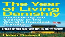 [EBOOK] DOWNLOAD The Year of Living Danishly: Uncovering the Secrets of the World s Happiest