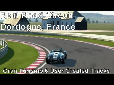 GT6 Gran Turismo 6 | User Created Tracks | Real Road - Dordogne France