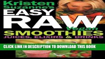 [New] PDF Kristen Suzanne s EASY Raw Vegan Smoothies, Juices, Elixirs   Drinks: The Definitive Raw