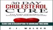 [New] Ebook 30 Day Cholesterol Cure: Live Longer and Healthier by Lowering Your Cholesterol