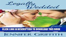 Ebook Legally Wedded (Legally in Love Book 3) Free Read