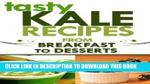 [New] PDF Kale Recipes: From Breakfast to Desserts: (kale salad recipe, kale smoothie recipes,