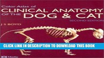 [FREE] EBOOK Color Atlas of Clinical Anatomy of the Dog and Cat - Softcover Version ONLINE