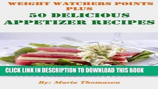 [New] Ebook Weight Watchers Points Plus - 50 Delicious Appetizer Recipes Free Online