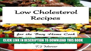 [New] Ebook Low Cholesterol Recipes for the Busy Home Cook Free Online