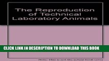 [READ] EBOOK The Reproduction of Technical Laboratory Animals ONLINE COLLECTION