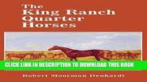 [FREE] EBOOK The King Ranch Quarter Horses: And Something of the Ranch and the Men That Bred Them