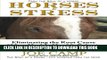 [READ] EBOOK Horses   Stress - Eliminating The Root Cause of Most Health, Hoof, and Behavior
