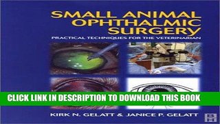 [FREE] EBOOK Small Animal Ophthalmic Surgery: A Practical Guide for the Practising Veterinarian,