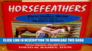 [READ] EBOOK Horsefeathers: Facts Versus Myths About Your Horse s Health ONLINE COLLECTION