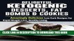 [New] Ebook Ketogenic Diet: Delightful Ketogenic Desserts, Fat Bombs   Cookies: Amazingly