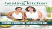 [New] Ebook The Healing Kitchen: 175+ Quick   Easy Paleo Recipes to Help You Thrive Free Online