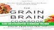 [New] Ebook The Grain Brain Cookbook: More Than 150 Life-Changing Gluten-Free Recipes to Transform