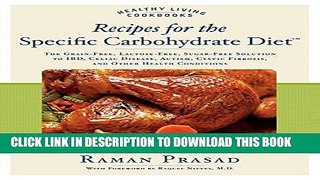[New] Ebook Recipes for the Specific Carbohydrate Diet: The Grain-Free, Lactose-Free, Sugar-Free