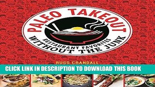 [New] Ebook Paleo Takeout: Restaurant Favorites Without the Junk Free Read