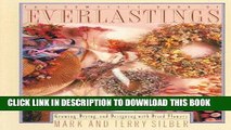 Ebook The Complete Book of Everlastings: Growing, Drying, and Designing with Dried Flowers Free