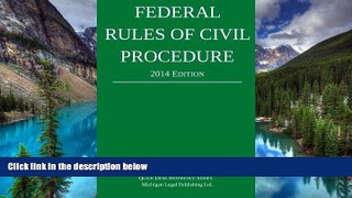 READ FULL  Federal Rules of Civil Procedure: Quick Desk Reference Series; 2014 Edition  Premium