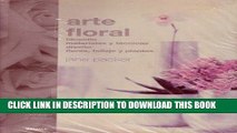 Best Seller Arte floral: Filosofia, materiales y tecnicas diseno flores, follaje, y plantas Free